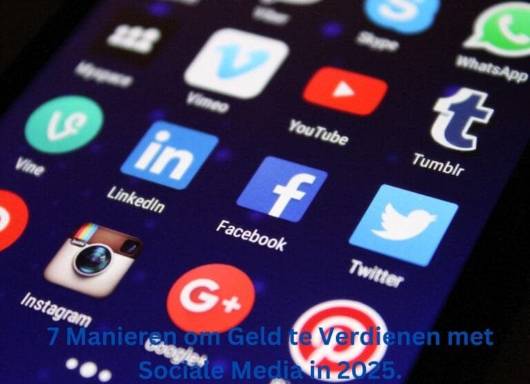 7 Manieren om Geld te Verdienen met Sociale Media in 2025.